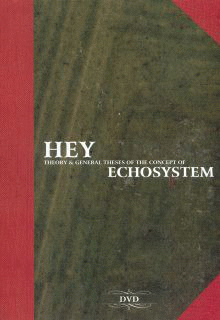 Hey (PL) : Theory & General Theses Of The Concept Of Echosystem